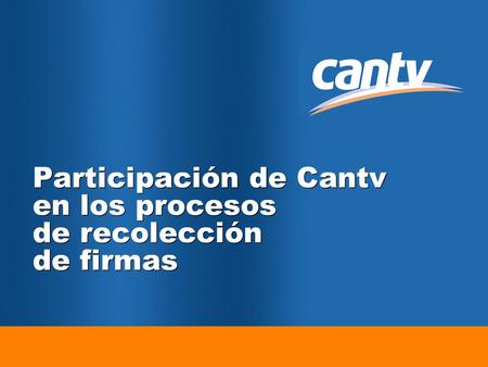 Participación de Cantv en los procesos de recolección de firmas.