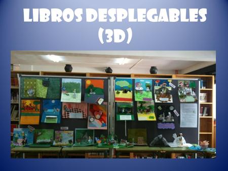 LIBROS DESPLEGABLES (3D)