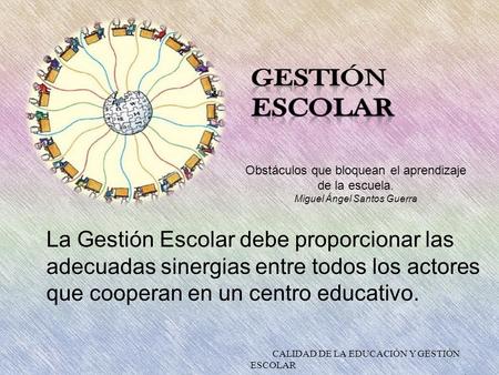 GESTIÓN ESCOLAR Obstáculos que bloquean el aprendizaje de la escuela.