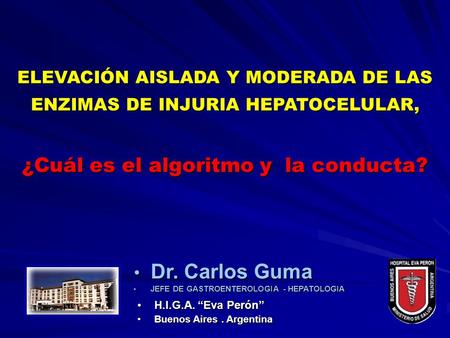 Dr. Carlos Guma ¿Cuál es el algoritmo y la conducta?