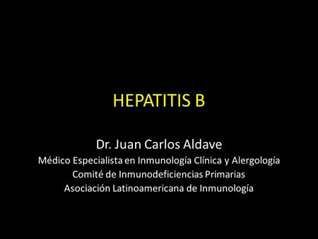 HEPATITIS B Dr. Juan Carlos Aldave