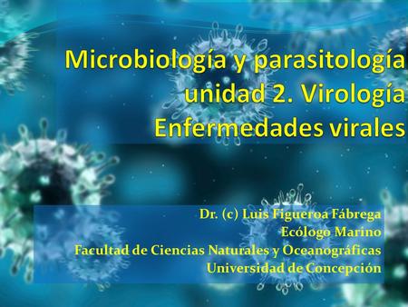 Microbiología y parasitología unidad 2. Virología Enfermedades virales