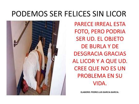 PODEMOS SER FELICES SIN LICOR