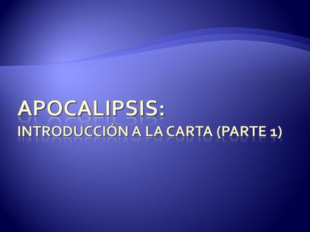 Apocalipsis: Introducción a la carta (Parte 1)
