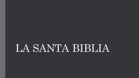 LA SANTA BIBLIA.