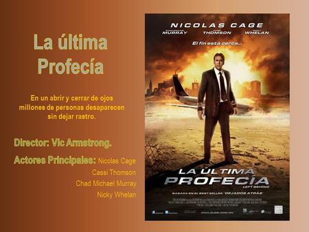 La última Profecía Director: Vic Armstrong.