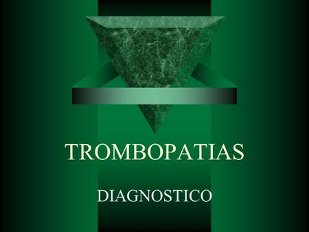 TROMBOPATIAS DIAGNOSTICO.