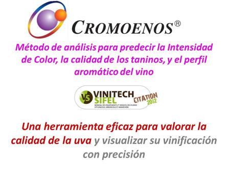 Método de análisis para predecir la Intensidad de Color, la calidad de los taninos, y el perfil aromático del vino Una herramienta eficaz para valorar.