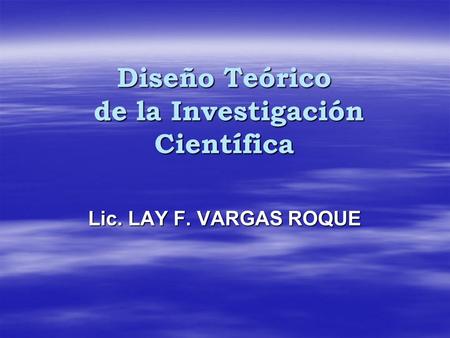 Diseño Teórico de la Investigación Científica