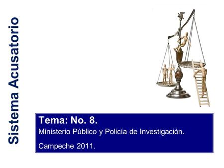 Sistema Acusatorio Tema: No. 8.