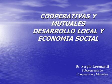COOPERATIVAS Y MUTUALES DESARROLLO LOCAL Y ECONOMIA SOCIAL
