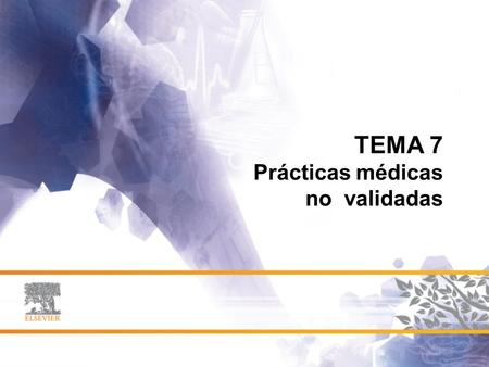 TEMA 7 Prácticas médicas no validadas.