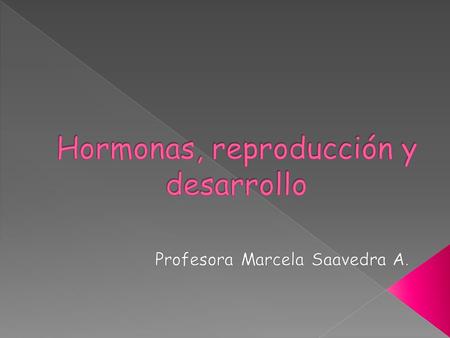 Hormonas, reproducción y desarrollo
