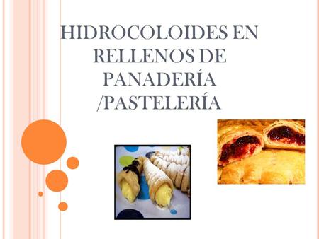 HIDROCOLOIDES EN RELLENOS DE PANADERÍA /PASTELERÍA