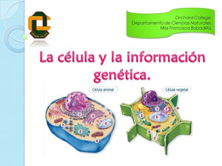 La célula y la información genética.
