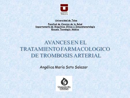 Universidad de Talca Facultad de Ciencias de la Salud Departamento de Bioquímica Clínica e Inmunohematología Escuela Tecnología Médica AVANCES EN EL TRATAMIENTO.