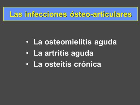 Las infecciones ósteo-articulares