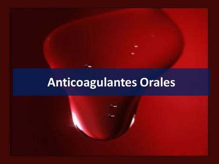 Anticoagulantes Orales