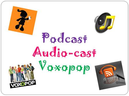 Podcast Audio-cast Voxopop.