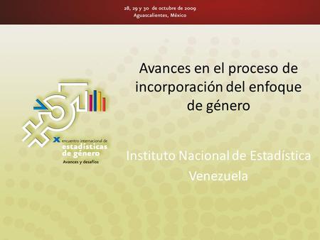 Avances en el proceso de incorporación del enfoque de género Instituto Nacional de Estadística Venezuela.