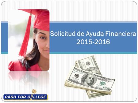 Solicitud de Ayuda Financiera 2015-2016. Sponsored by: Presented by: