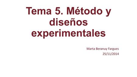 Tema 5. Método y diseños experimentales