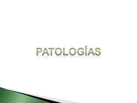 Patologías.