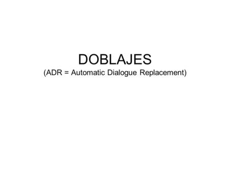 DOBLAJES (ADR = Automatic Dialogue Replacement). King Kong (2005)