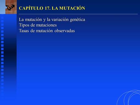 CAPÍTULO 17. LA MUTACIÓN La mutación y la variación genética