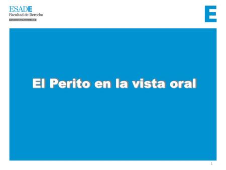 El Perito en la vista oral