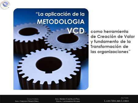 “La aplicación de la METODOLOGIA VCD