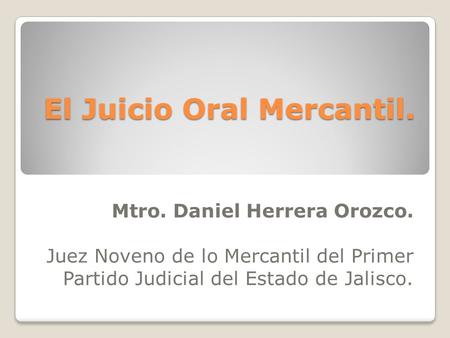 El Juicio Oral Mercantil.