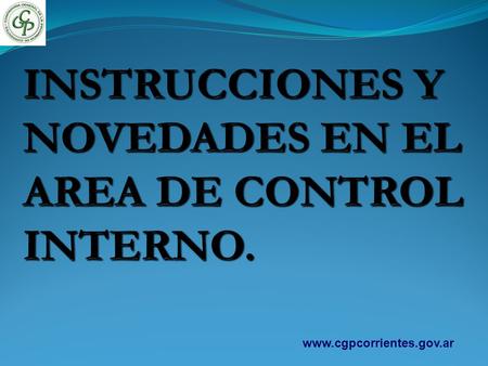 INSTRUCCIONES Y NOVEDADES EN EL AREA DE CONTROL INTERNO.