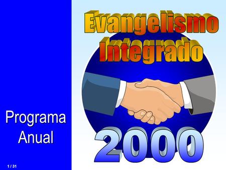1 / 31 Programa Anual. 2 / 31 l “Mas no ruego solamente por éstos, sino también por los que han de creer en mí por la palabra de ellos, para que todos.