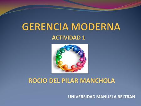ROCIO DEL PILAR MANCHOLA UNIVERSIDAD MANUELA BELTRAN ACTIVIDAD 1.