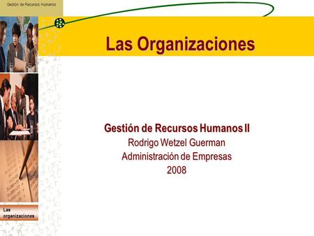 Las Organizaciones Gestión de Recursos Humanos II