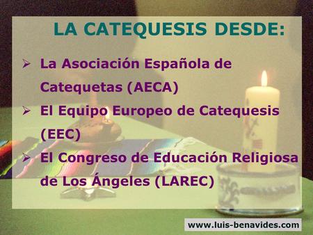 LA CATEQUESIS DESDE: La Asociación Española de Catequetas (AECA)
