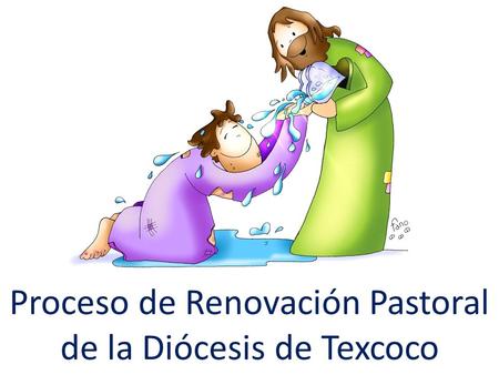 Proceso de Renovación Pastoral de la Diócesis de Texcoco