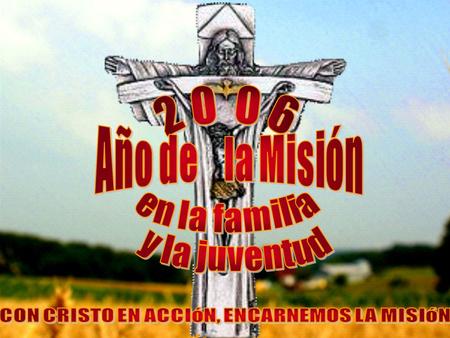 CON CRISTO EN ACCIóN, ENCARNEMOS LA MISIóN
