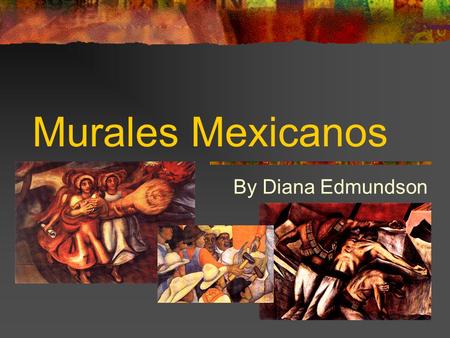 Murales Mexicanos By Diana Edmundson.