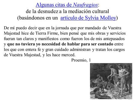Algunas citas de NaufragiosAlgunas citas de Naufragios: de la desnudez a la mediación cultural (basándonos en un artículo de Sylvia Molloy)artículo de.