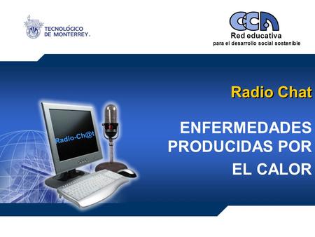 Red educativa para el desarrollo social sostenible Radio Chat ENFERMEDADES PRODUCIDAS POR EL CALOR.