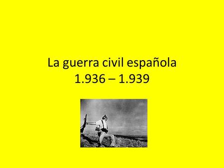 La guerra civil española – 1.939