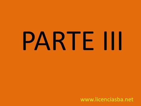 PARTE III www.licenciasba.net.