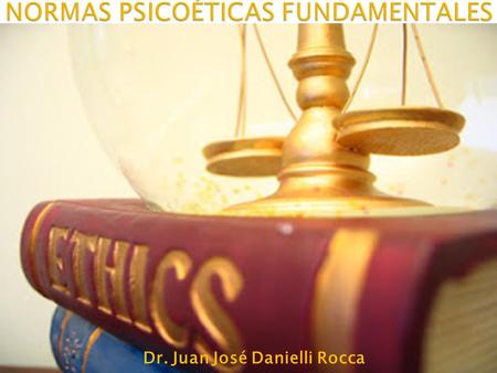 NORMAS PSICOÉTICAS FUNDAMENTALES