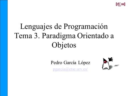 Lenguajes de Programación Tema 3. Paradigma Orientado a Objetos