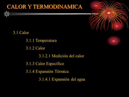 CALOR Y TERMODINAMICA 3.1 Calor Temperatura Calor