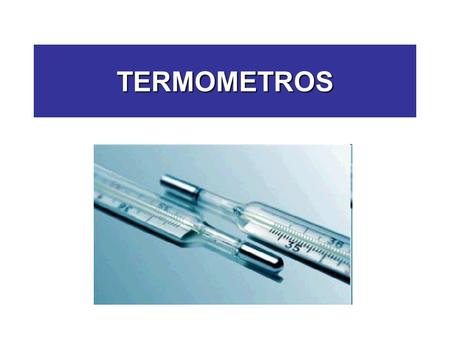 TERMOMETROS.