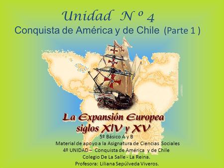 Unidad N º 4 Conquista de América y de Chile (Parte 1 )