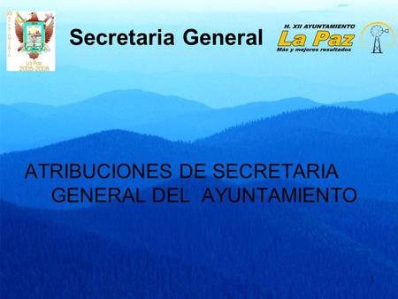 1 Secretaria General ATRIBUCIONES DE SECRETARIA GENERAL DEL AYUNTAMIENTO.